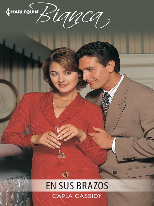 Title details for En sus brazos by Carla Cassidy - Available